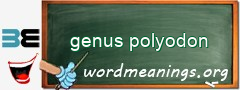 WordMeaning blackboard for genus polyodon